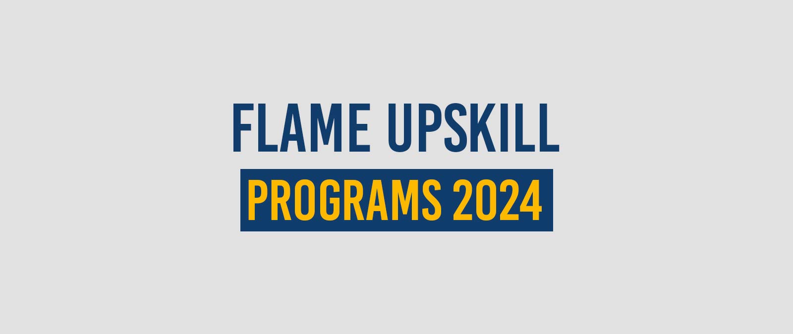 Flame Upskill Series1